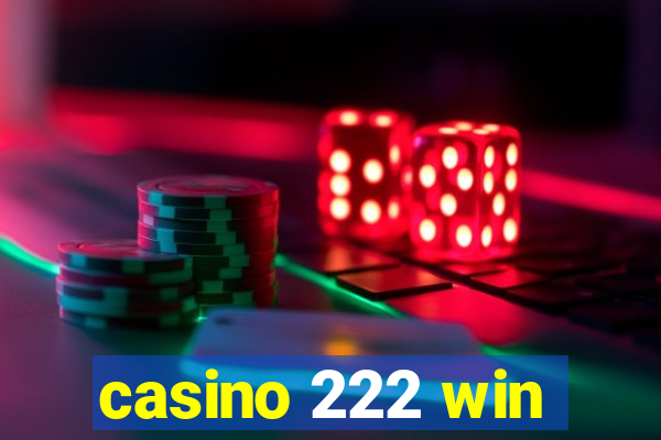 casino 222 win